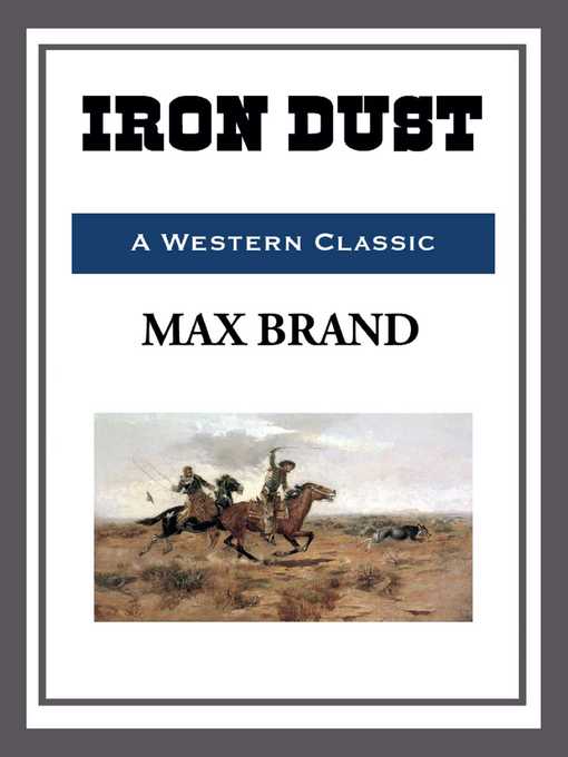 Title details for Iron Dust by Max Brand - Available